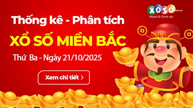Thống Kê XSMB 21/10/2025 - Phân Tích XS Miền Bắc Thứ 3 Ngày 21/10